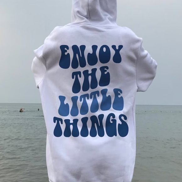 Enjoy Little Things Custom Hoodie / Positive Quotes - Picture 2 of 3